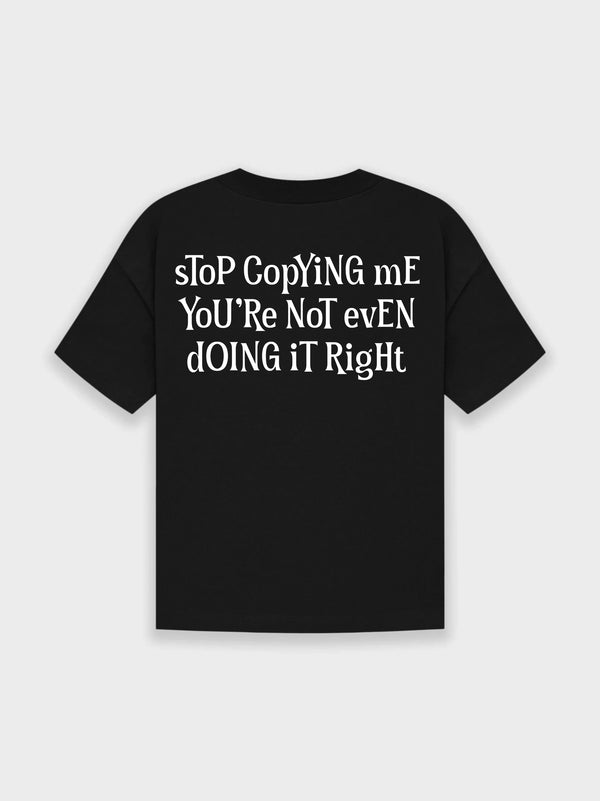 Stop Copying Me T-Shirt | Black